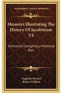 Memoirs Illustrating The History Of Jacobinism V4