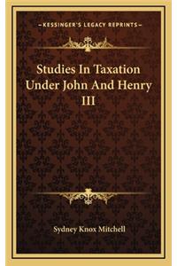 Studies in Taxation Under John and Henry III