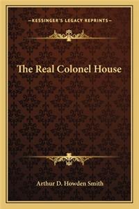 The Real Colonel House