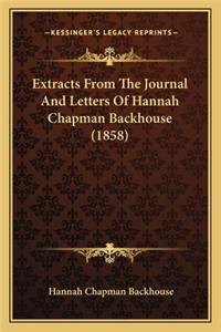 Extracts from the Journal and Letters of Hannah Chapman Backhouse (1858)