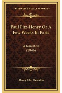 Paul Fitz-Henry or a Few Weeks in Paris