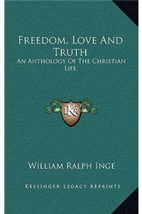 Freedom, Love and Truth