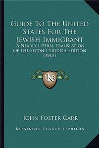 Guide To The United States For The Jewish Immigrant