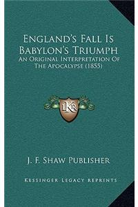 England's Fall Is Babylon's Triumph