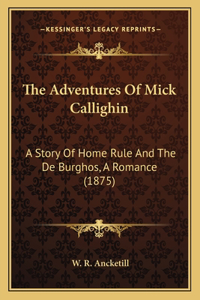 The Adventures Of Mick Callighin