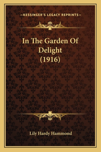 In The Garden Of Delight (1916)