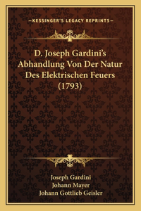 D. Joseph Gardini's Abhandlung Von Der Natur Des Elektrischen Feuers (1793)