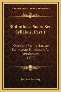 Bibliotheca Sacra Seu Syllabus, Part 1
