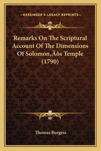 Remarks On The Scriptural Account Of The Dimensions Of Solomon's Temple (1790)