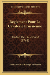 Reglement Pour La Cavalerie Prussienne