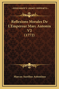 Reflexions Morales De L'Empereur Marc Antonin V2 (1772)