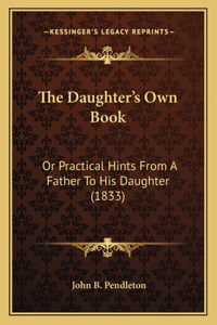 The Daughter's Own Book