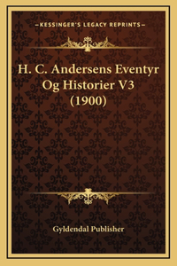 H. C. Andersens Eventyr Og Historier V3 (1900)