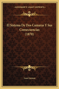 Sistema De Dos Camaras Y Sus Consecuencias (1870)