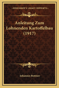 Anleitung Zum Lohnenden Kartoffelbau (1917)