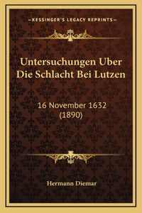 Untersuchungen Uber Die Schlacht Bei Lutzen