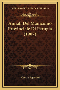 Annali Del Manicomo Provinciale Di Perugia (1907)