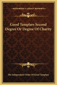 Good Templars Second Degree Or Degree Of Charity