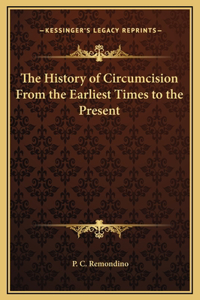 The History of Circumcision From the Earliest Times to the Present