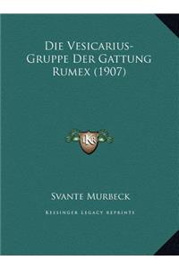 Die Vesicarius-Gruppe Der Gattung Rumex (1907)
