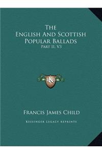 The English And Scottish Popular Ballads