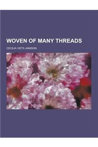 Woven of Many Threads