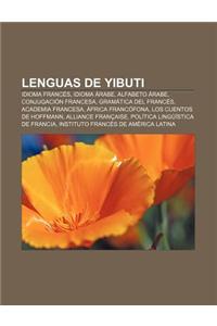 Lenguas de Yibuti: Idioma Frances, Idioma Arabe, Alfabeto Arabe, Conjugacion Francesa, Gramatica del Frances, Academia Francesa