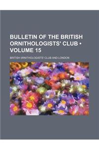Bulletin of the British Ornithologists' Club (Volume 15)