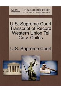 U.S. Supreme Court Transcript of Record Western Union Tel Co V. Chiles