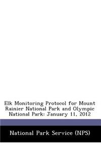 Elk Monitoring Protocol for Mount Rainier National Park and Olympic National Park