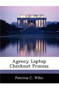Agency Laptop Checkout Process