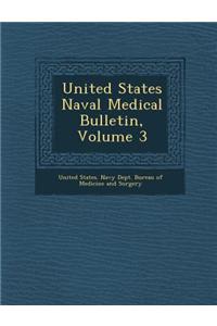 United States Naval Medical Bulletin, Volume 3