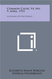 Common Cause, V4, No. 9, April, 1951