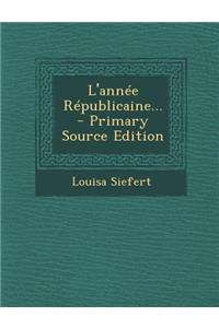 L'Annee Republicaine... - Primary Source Edition