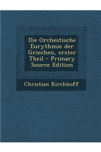 Die Orchestische Eurythmie Der Griechen, Erster Theil