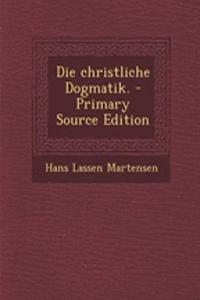 Die Christliche Dogmatik.