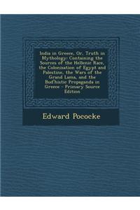 India in Greece, Or, Truth in Mythology