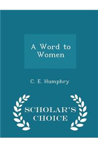 A Word to Women - Scholar's Choice Edition