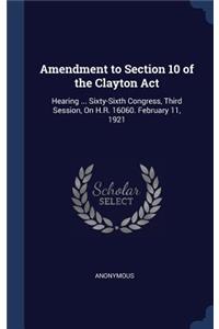 Amendment to Section 10 of the Clayton Act