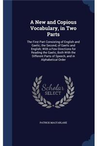A New and Copious Vocabulary, in Two Parts