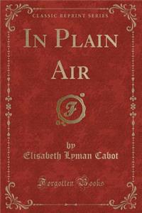 In Plain Air (Classic Reprint)