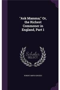 Ask Mamma; Or, the Richest Commoner in England, Part 1