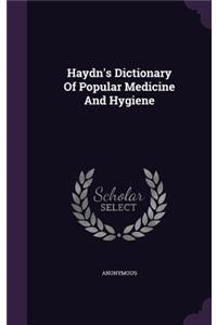 Haydn's Dictionary of Popular Medicine and Hygiene