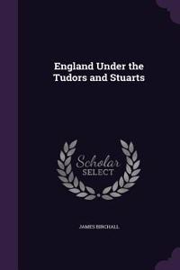 England Under the Tudors and Stuarts