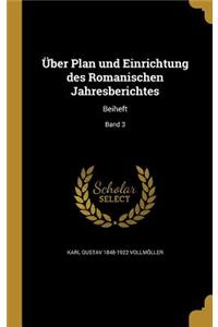Über Plan und Einrichtung des Romanischen Jahresberichtes