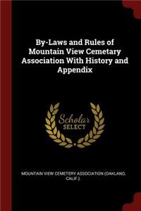 By-Laws and Rules of Mountain View Cemetary Association with History and Appendix