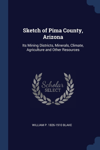 Sketch of Pima County, Arizona