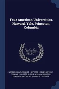 Four American Universities. Harvard, Yale, Princeton, Columbia