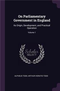On Parliamentary Government in England