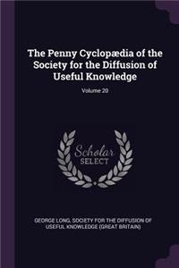 The Penny Cyclopædia of the Society for the Diffusion of Useful Knowledge; Volume 20